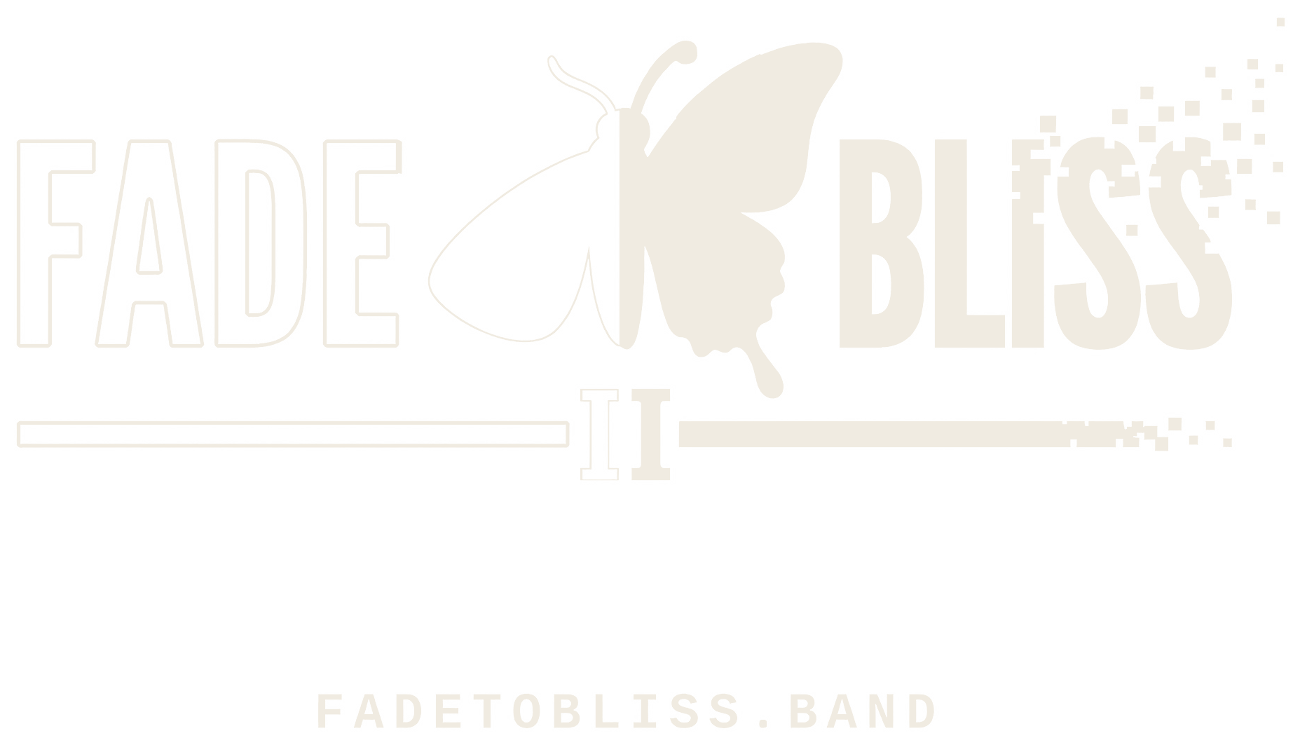 Fade to Bliss — fadetobliss.band